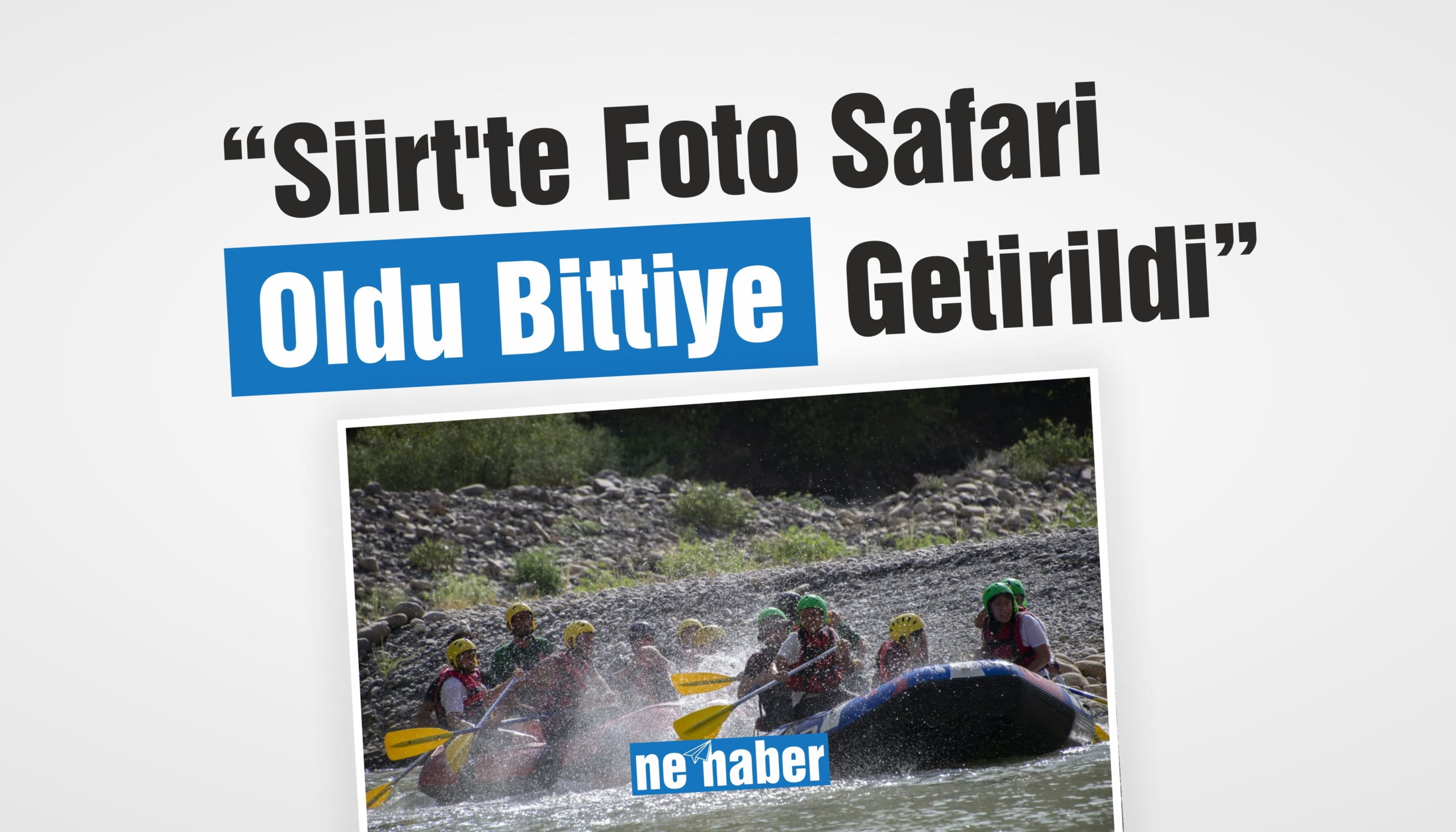 “SİİRT’TE FOTO SAFARİ OLDU BİTTİYE GETİRİLDİ”