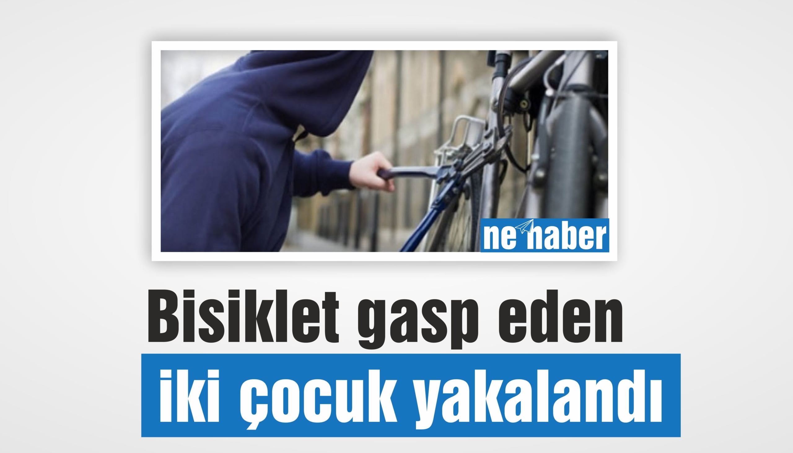 Bisiklet gasp eden iki çocuk yakalandı