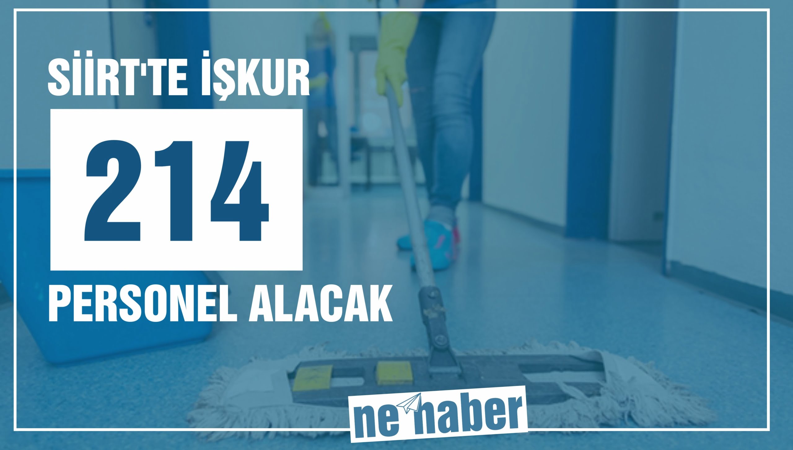 SİİRT’TE İŞKUR 214 PERSONEL ALACAK