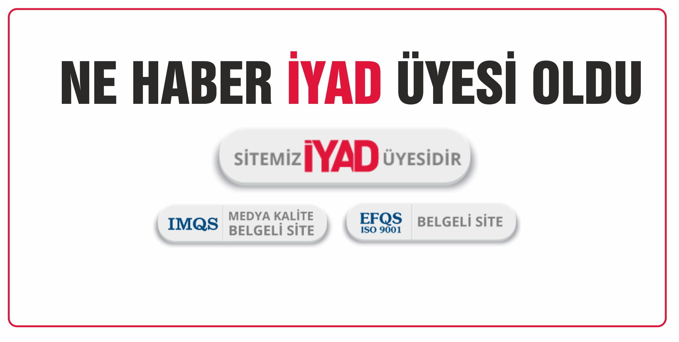 <strong>NE HABER İYAD ÜYESİ OLDU</strong>