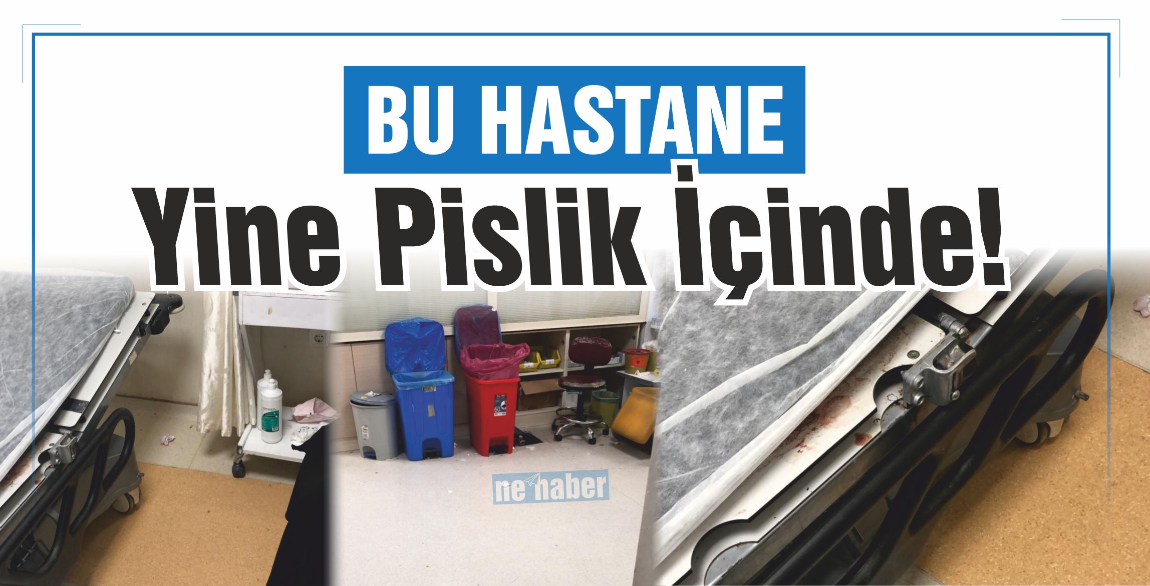 Bu Hastane Yine Pislik İçinde!